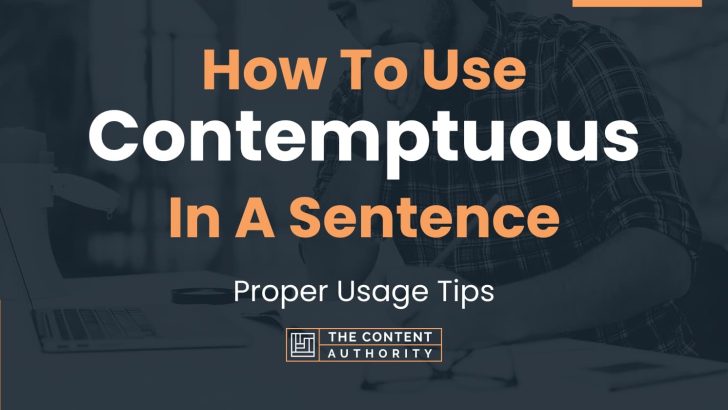 how-to-use-contemptuous-in-a-sentence-proper-usage-tips