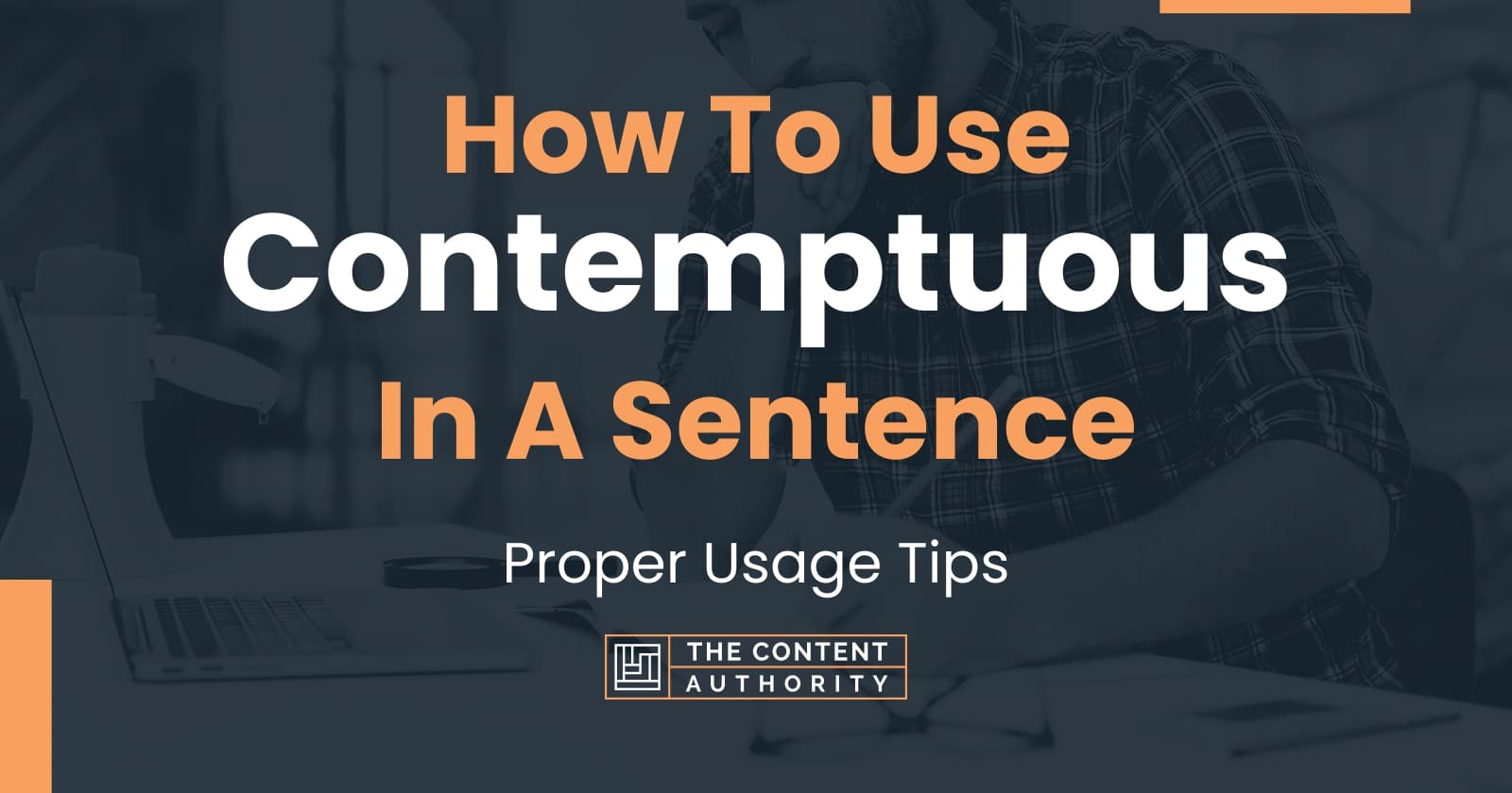 how-to-use-contemptuous-in-a-sentence-proper-usage-tips