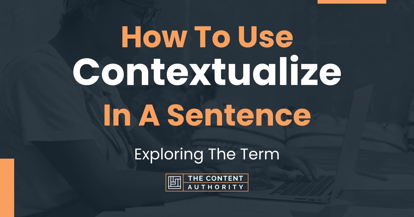 how-to-use-contextualize-in-a-sentence-exploring-the-term