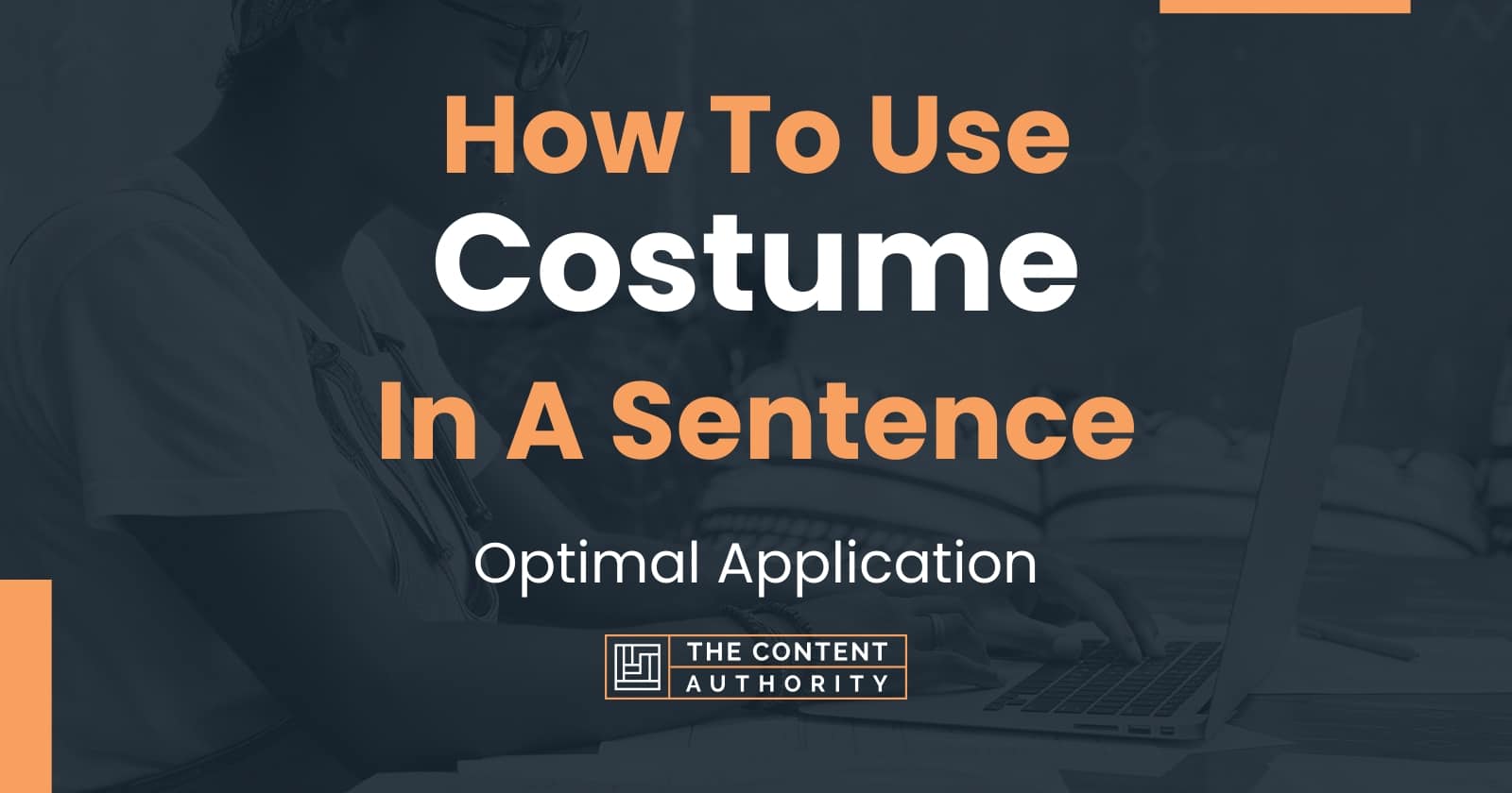 How To Use "Costume" In A Sentence Optimal Application