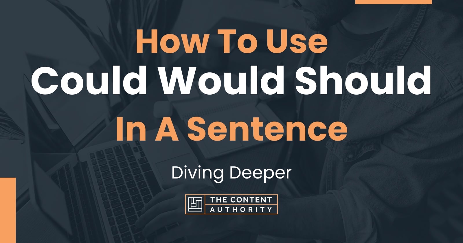How To Use Could Would Should In A Sentence Diving Deeper