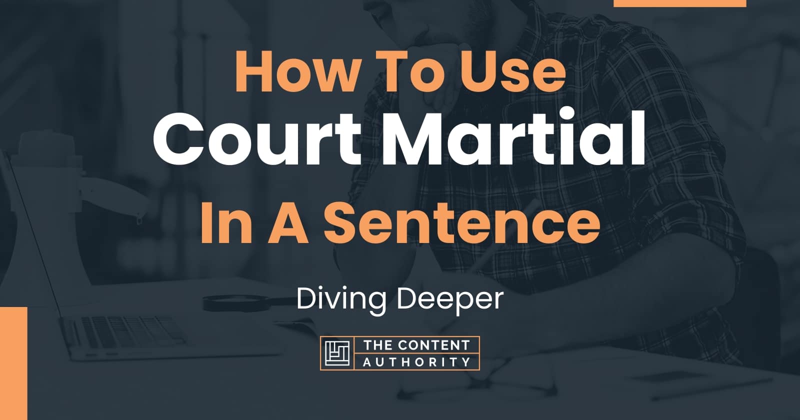 how-to-use-court-martial-in-a-sentence-diving-deeper