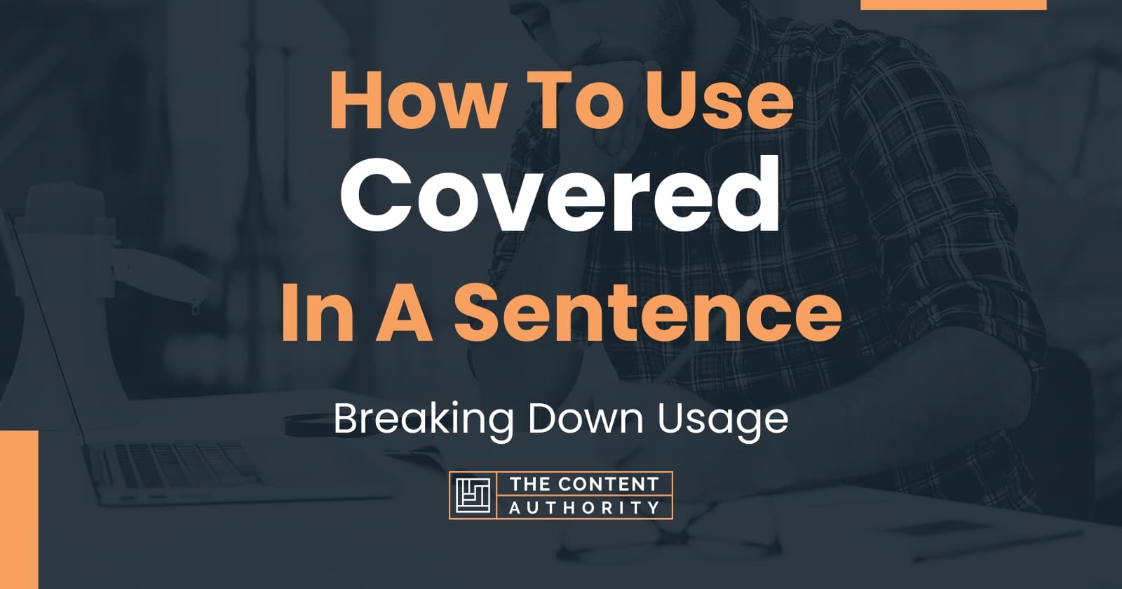 how-to-use-covered-in-a-sentence-breaking-down-usage