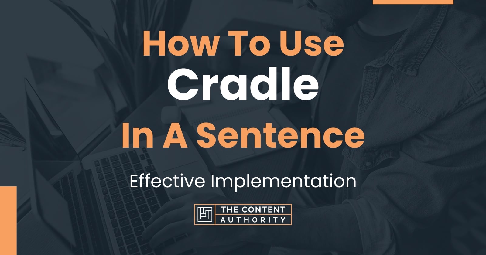 How To Use "Cradle" In A Sentence Effective Implementation