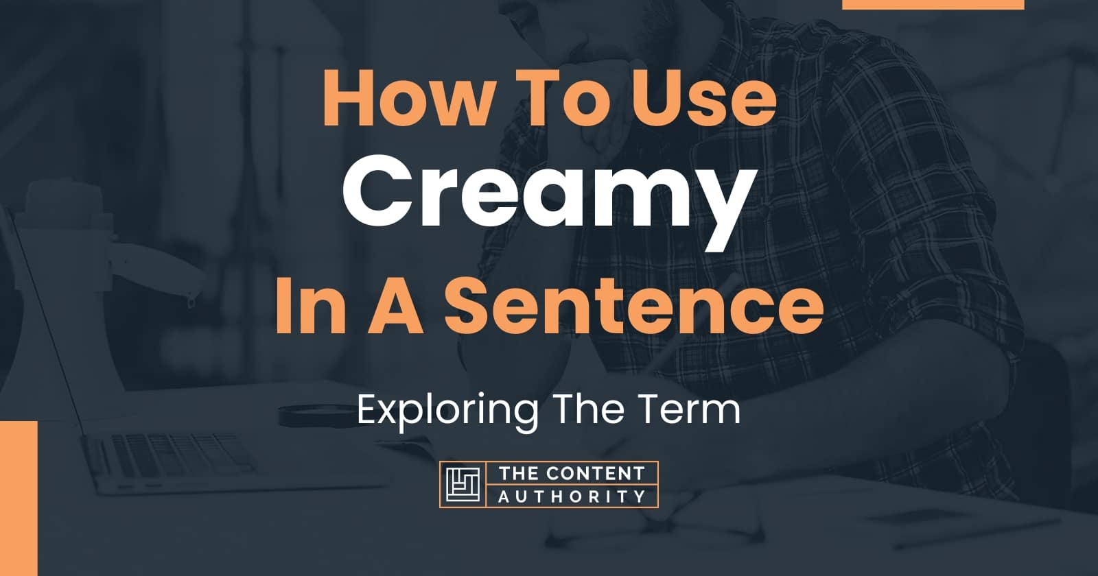 How To Use Creamy In A Sentence Exploring The Term