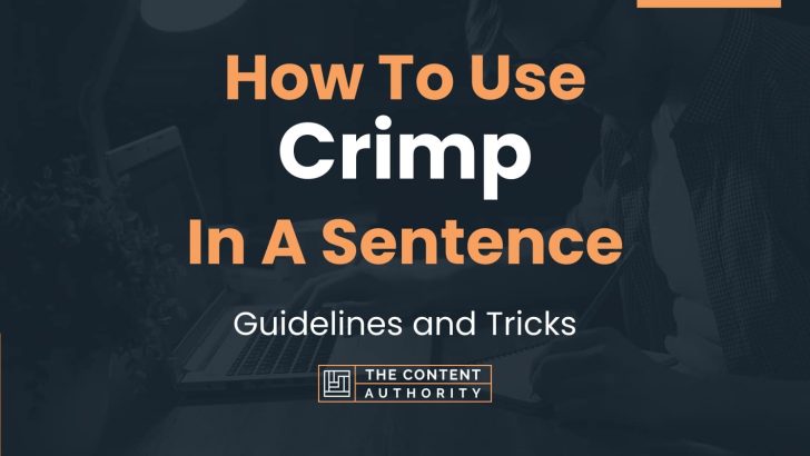 How To Use “Crimp” In A Sentence: Guidelines and Tricks
