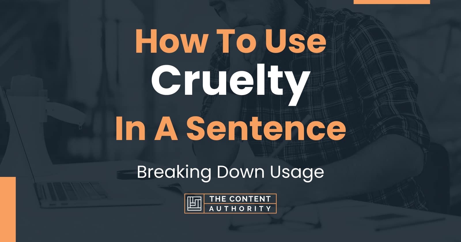 how-to-use-cruelty-in-a-sentence-breaking-down-usage