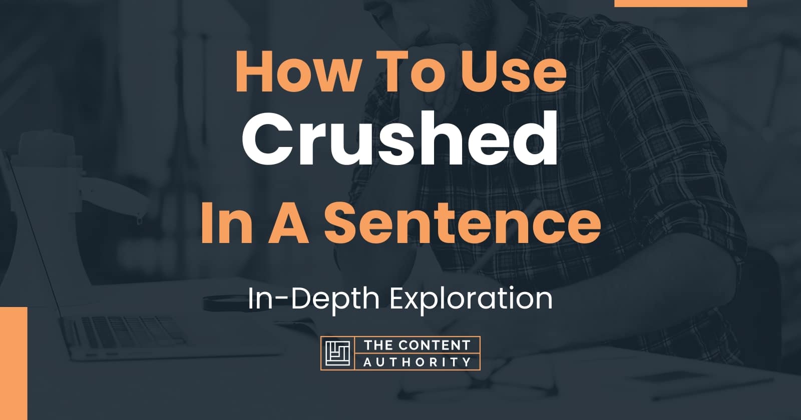 how-to-use-crushed-in-a-sentence-in-depth-exploration