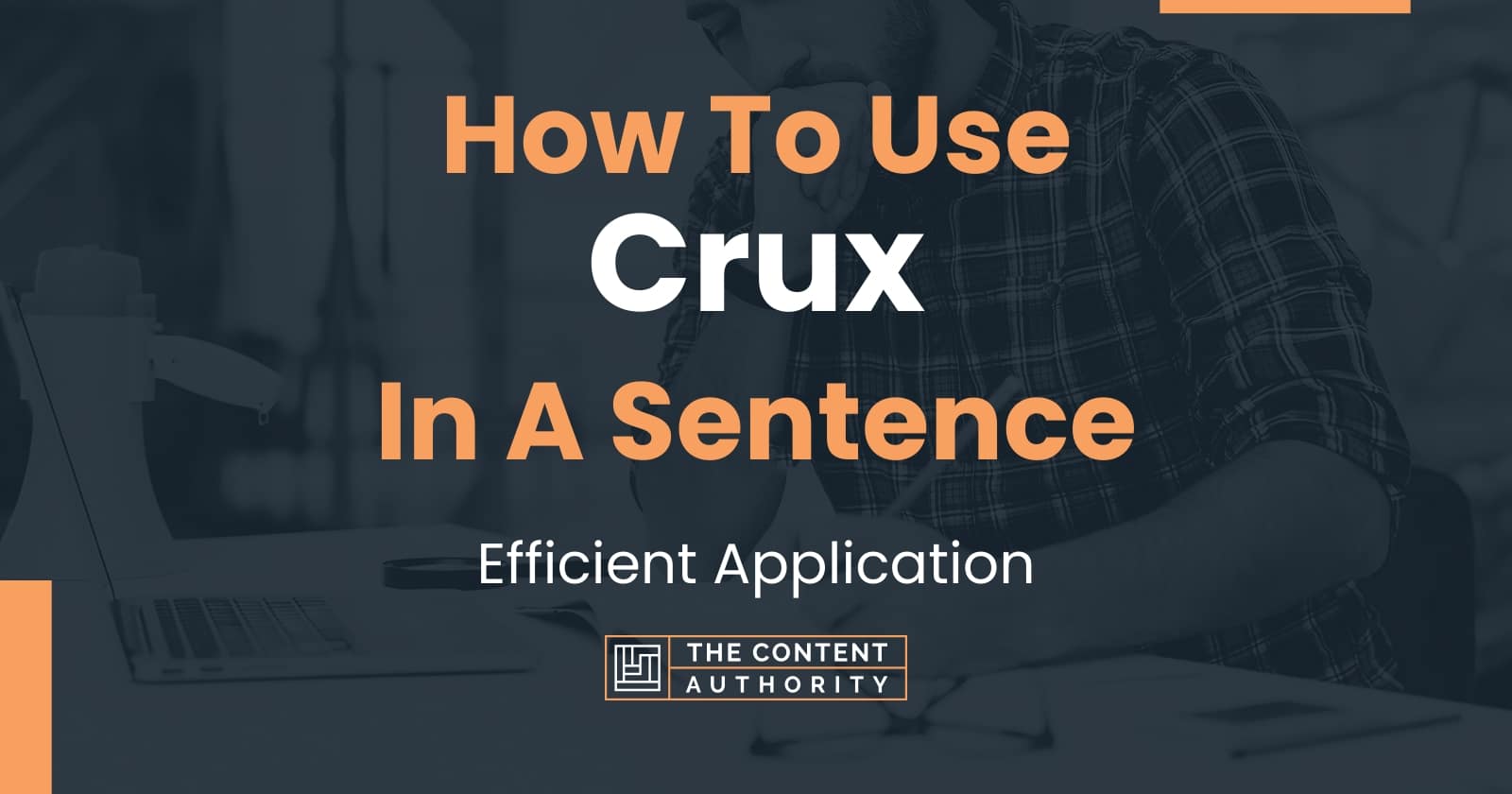 How To Use "Crux" In A Sentence Efficient Application