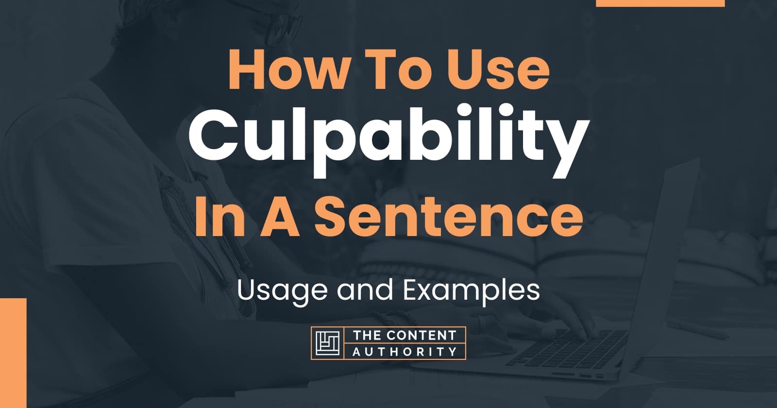 how-to-use-culpability-in-a-sentence-usage-and-examples