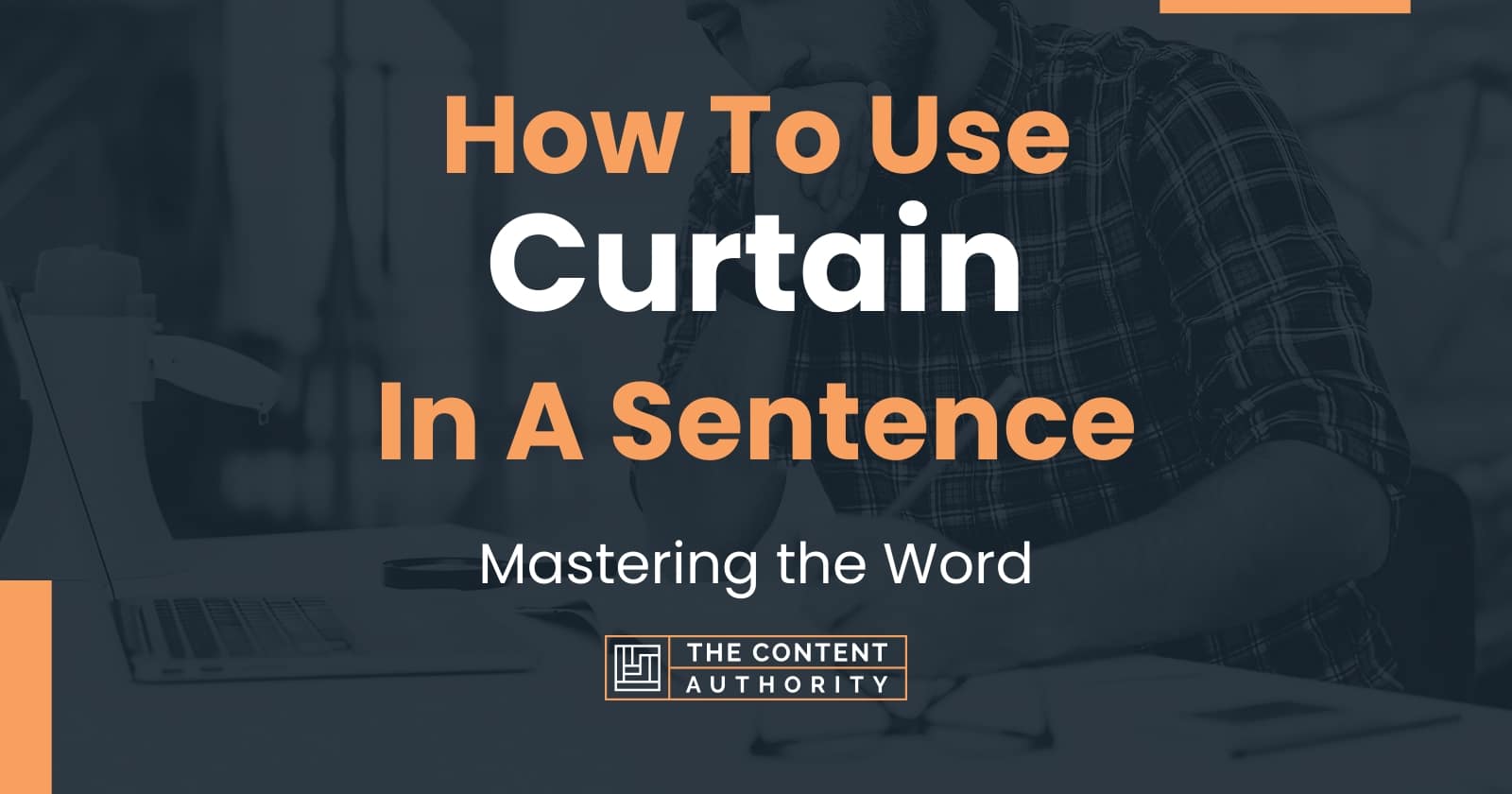 How To Use "Curtain" In A Sentence Mastering the Word