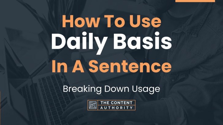 how-to-use-daily-basis-in-a-sentence-breaking-down-usage