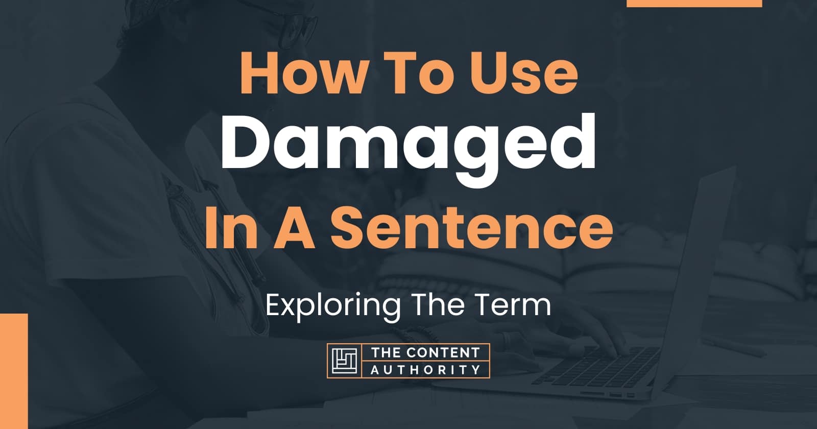 how-to-use-damaged-in-a-sentence-exploring-the-term