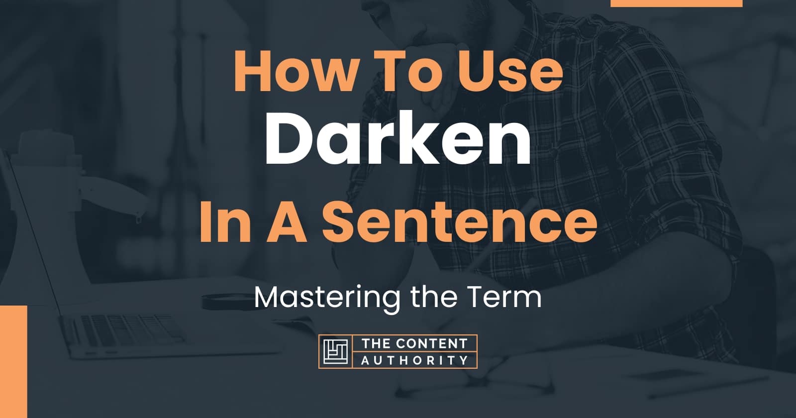 how-to-use-darken-in-a-sentence-mastering-the-term