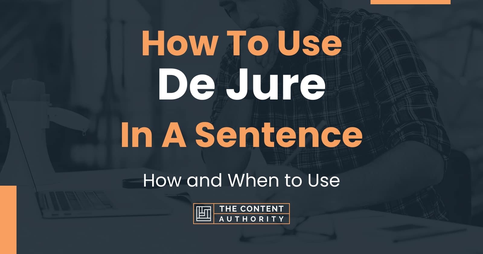 how-to-use-de-jure-in-a-sentence-how-and-when-to-use