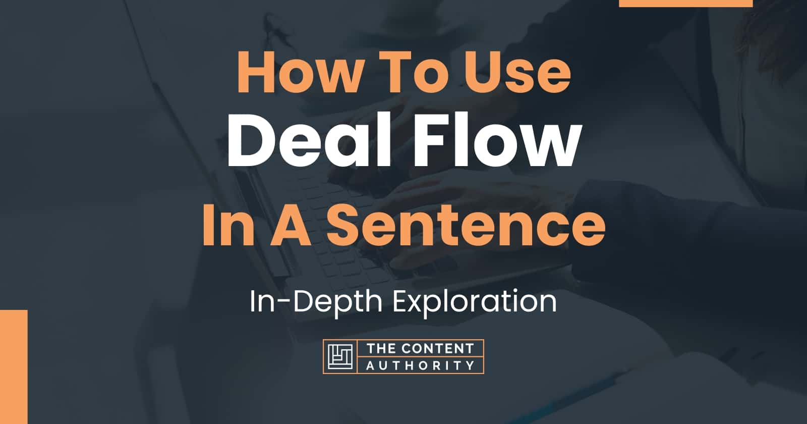 How To Use "Deal Flow" In A Sentence InDepth Exploration