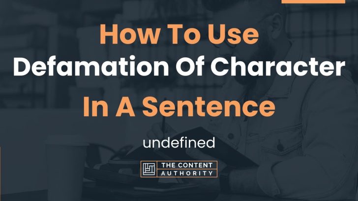 how-to-use-defamation-of-character-in-a-sentence-undefined