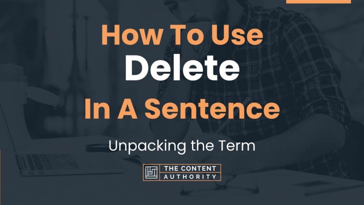 how-to-use-delete-in-a-sentence-unpacking-the-term