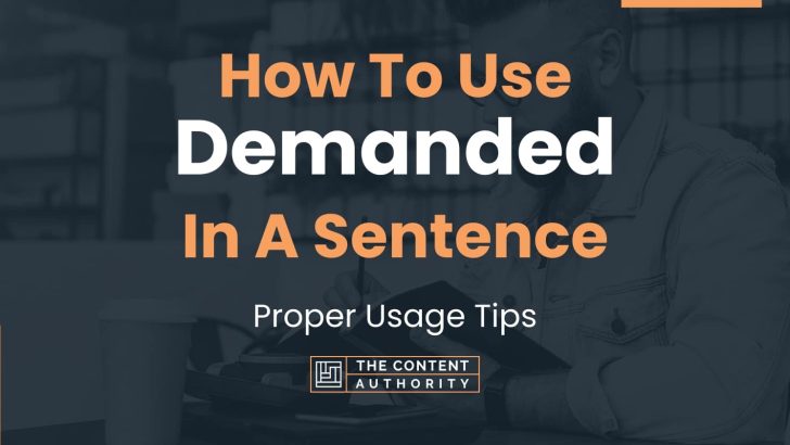 how-to-use-demanded-in-a-sentence-proper-usage-tips