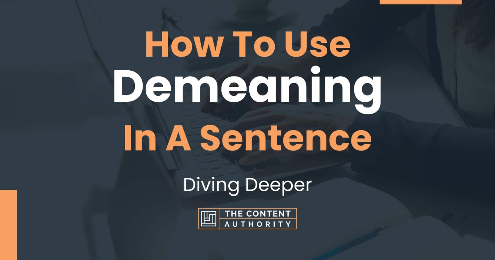 how-to-use-demeaning-in-a-sentence-diving-deeper