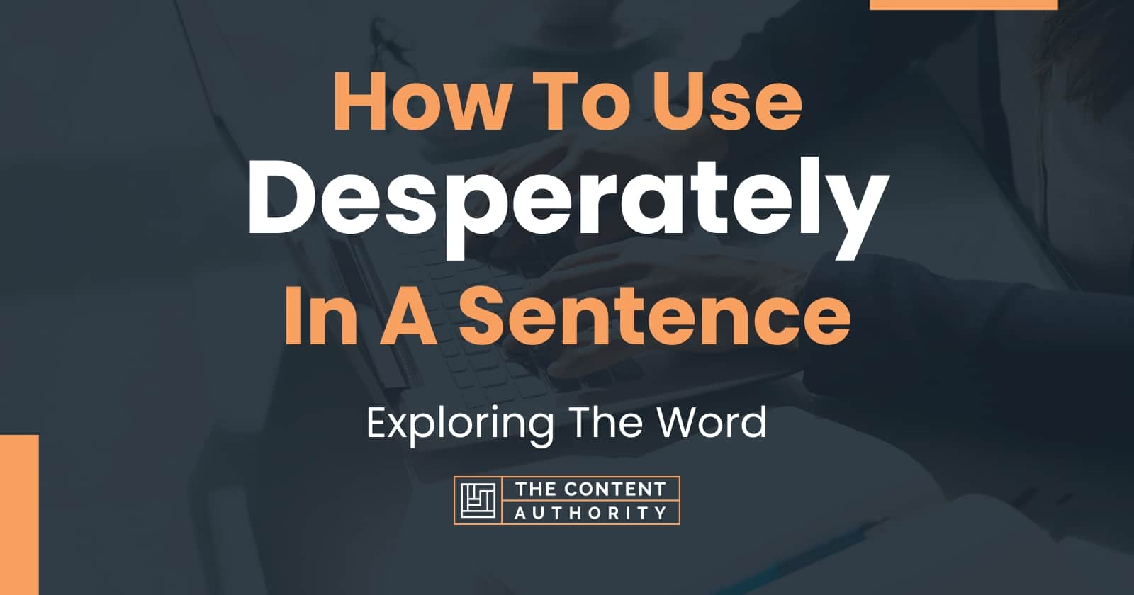 how-to-use-desperately-in-a-sentence-exploring-the-word