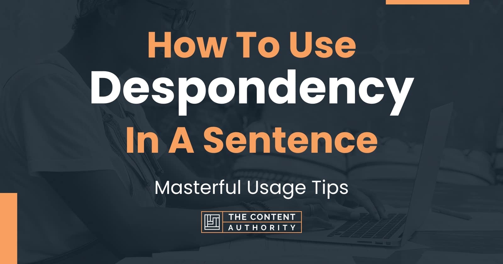 how-to-use-despondency-in-a-sentence-masterful-usage-tips