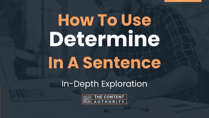 how-to-use-determine-in-a-sentence-in-depth-exploration