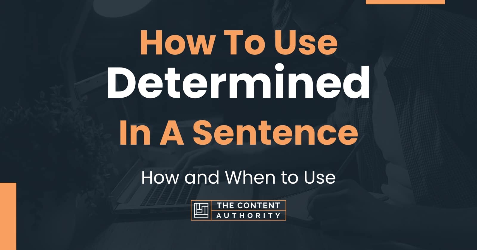 how-to-use-determined-in-a-sentence-how-and-when-to-use