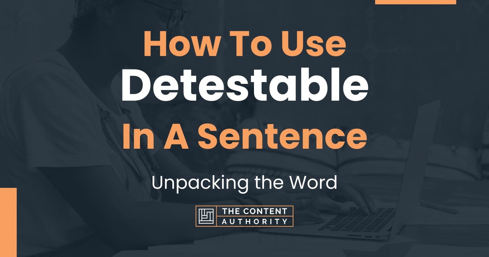 how-to-use-detestable-in-a-sentence-unpacking-the-word