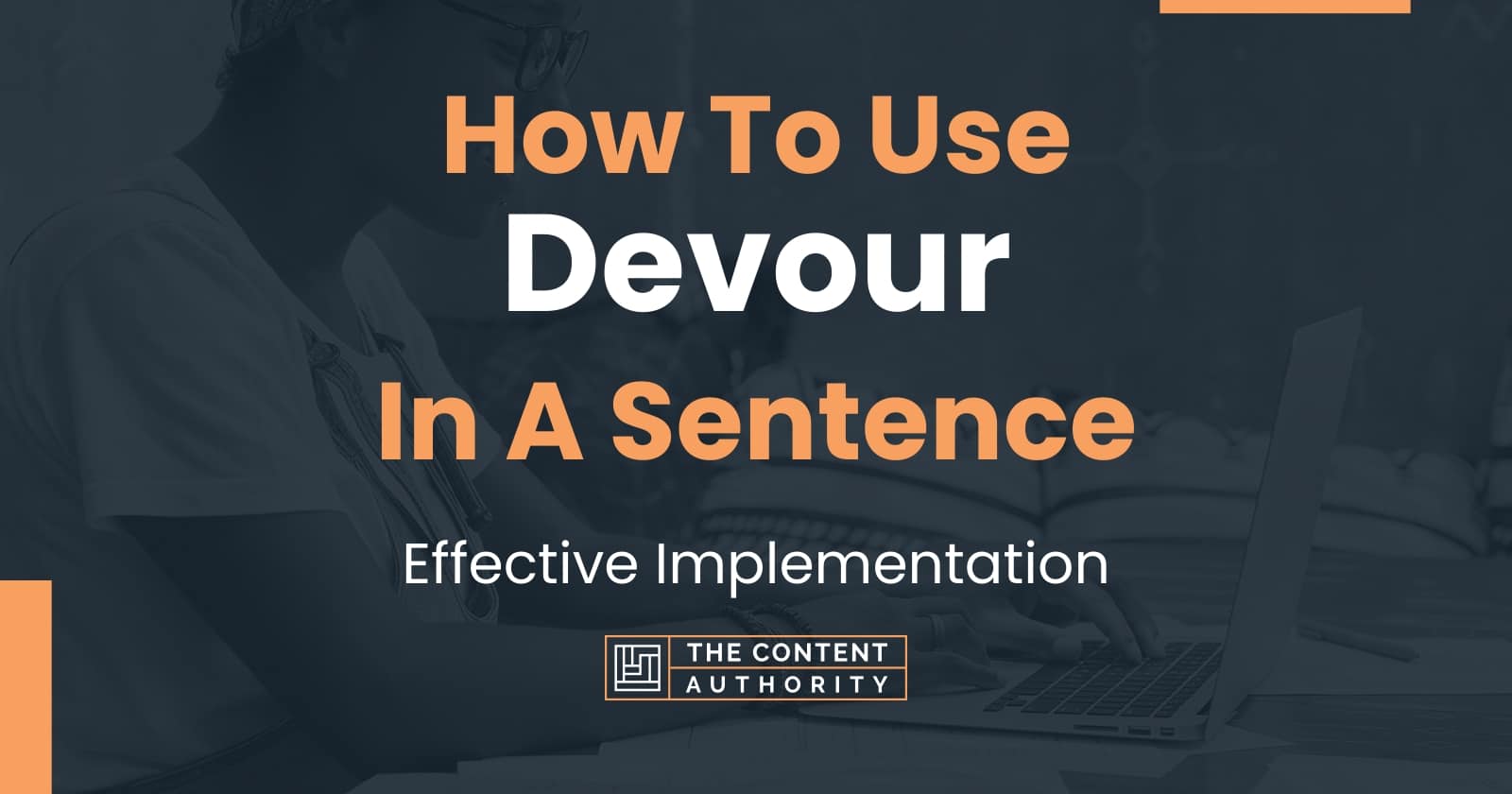 how-to-use-devour-in-a-sentence-effective-implementation