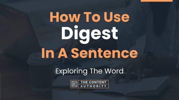 How To Use “Digest” In A Sentence: Exploring The Word