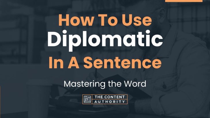 how-to-use-diplomatic-in-a-sentence-mastering-the-word