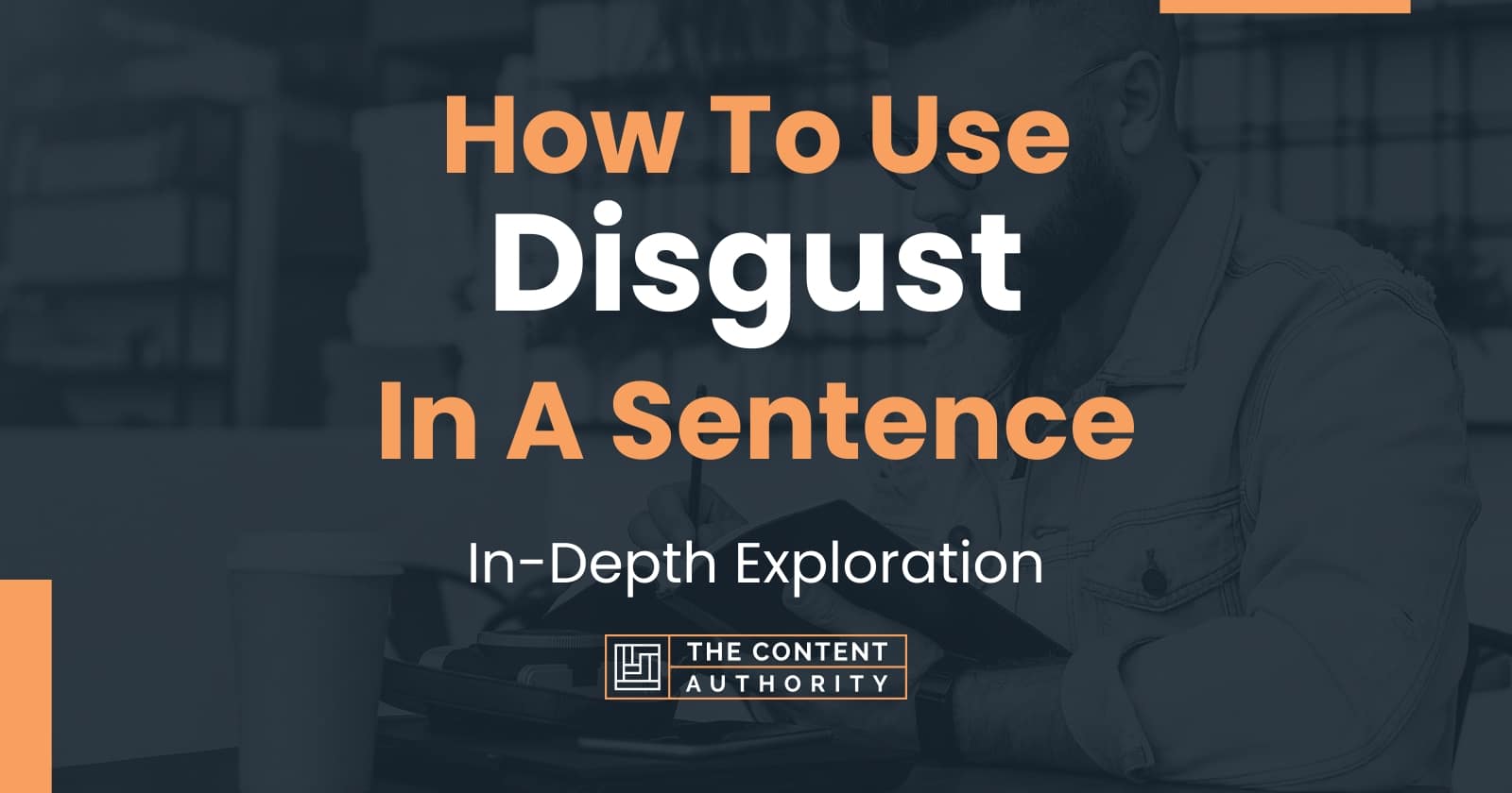 how-to-use-disgust-in-a-sentence-in-depth-exploration