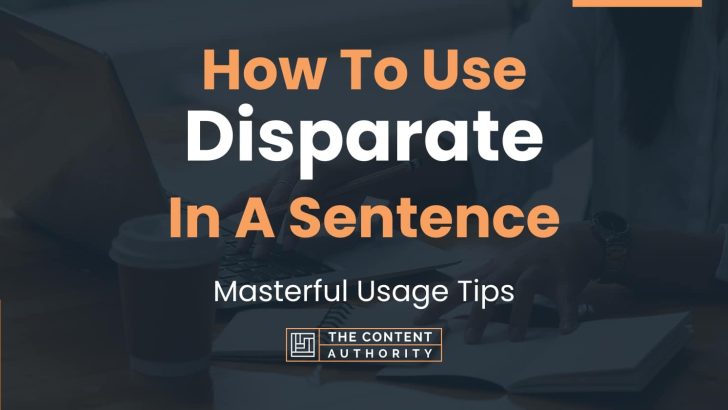 how-to-use-disparate-in-a-sentence-masterful-usage-tips