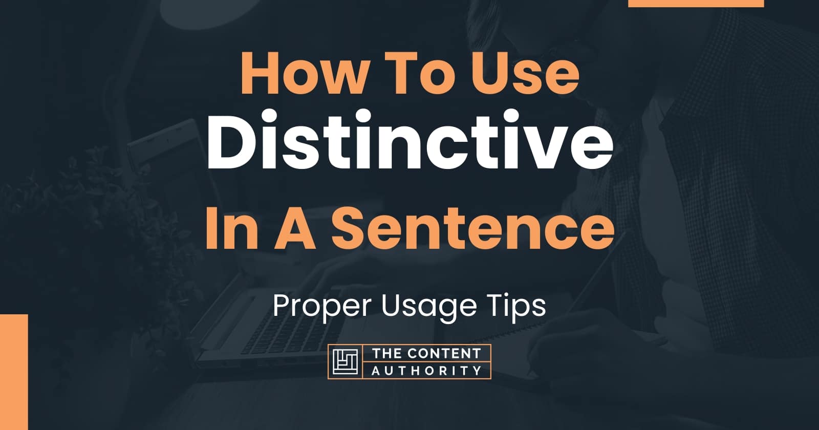 how-to-use-distinctive-in-a-sentence-proper-usage-tips