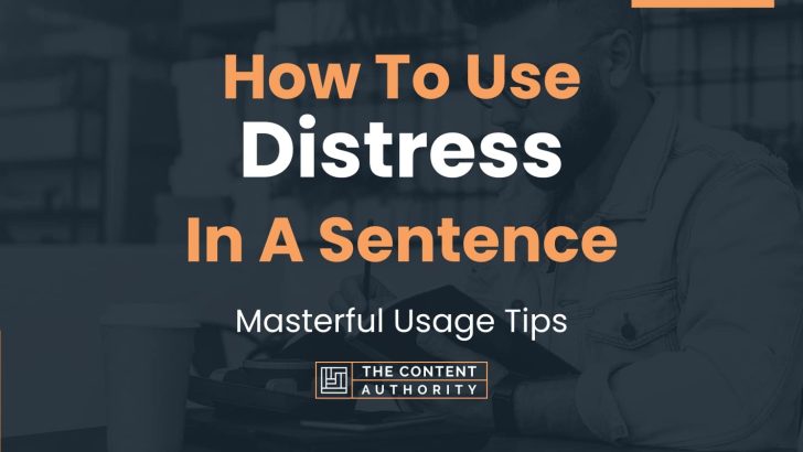 how-to-use-distress-in-a-sentence-masterful-usage-tips