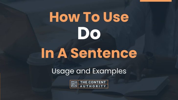 How To Use “Do” In A Sentence: Usage and Examples