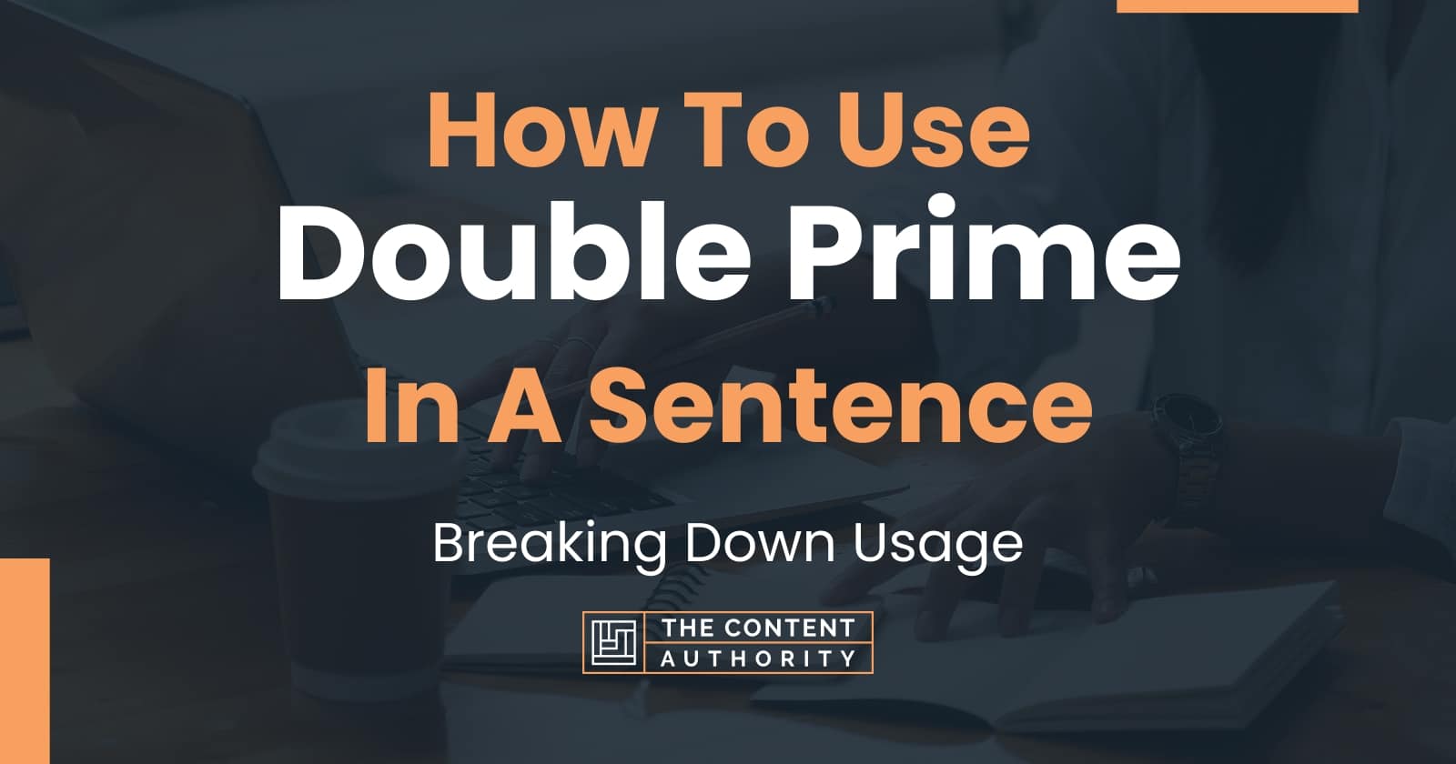 How To Use Double Prime In A Sentence Breaking Down Usage