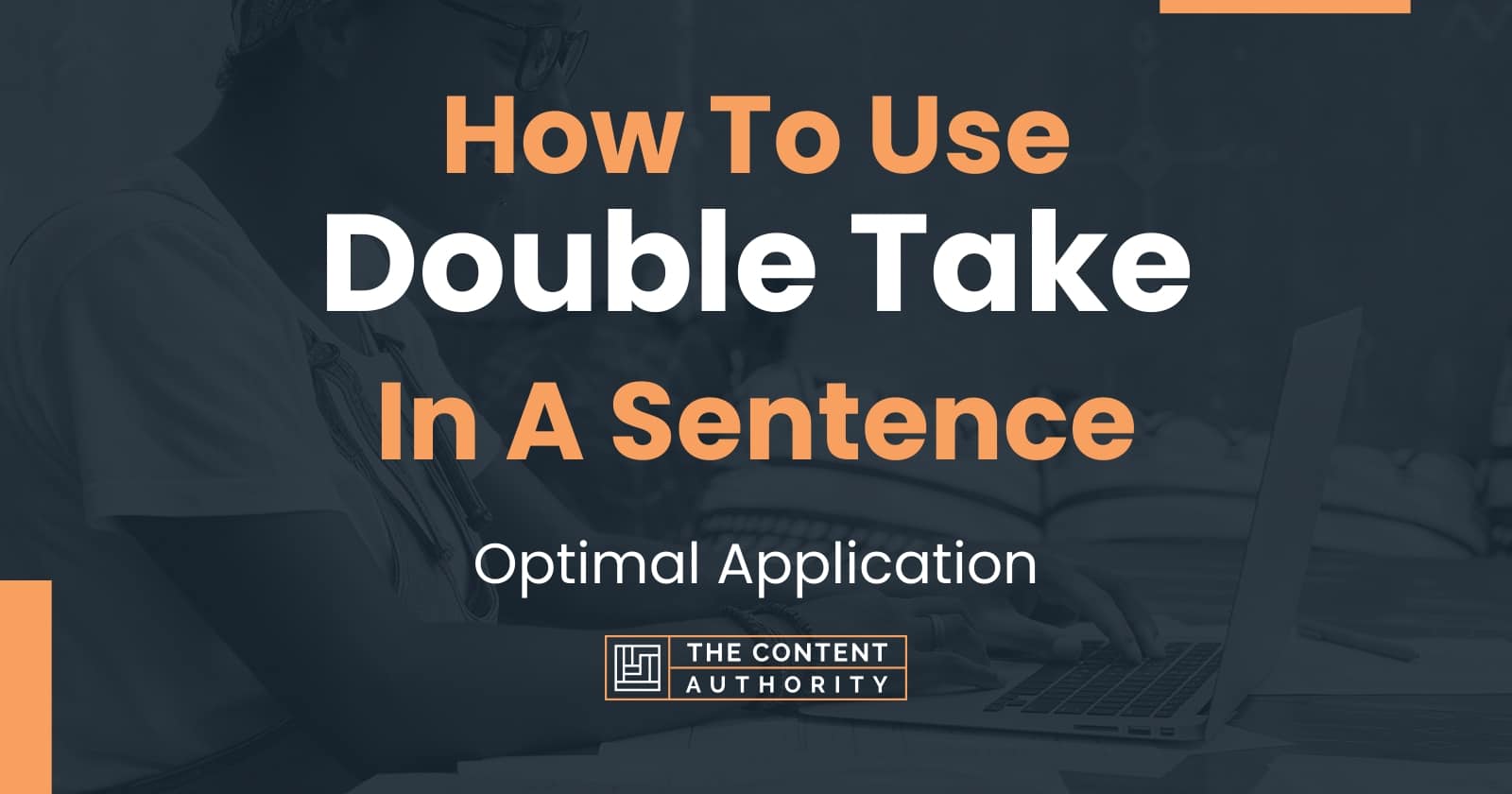 How To Use Double Take In A Sentence Optimal Application how-to-use-double-take-in-a-sentence-optimal-application