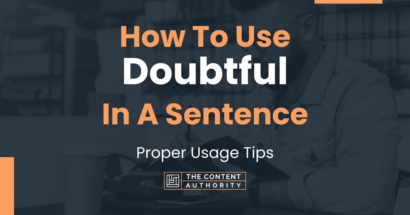 how-to-use-doubtful-in-a-sentence-proper-usage-tips