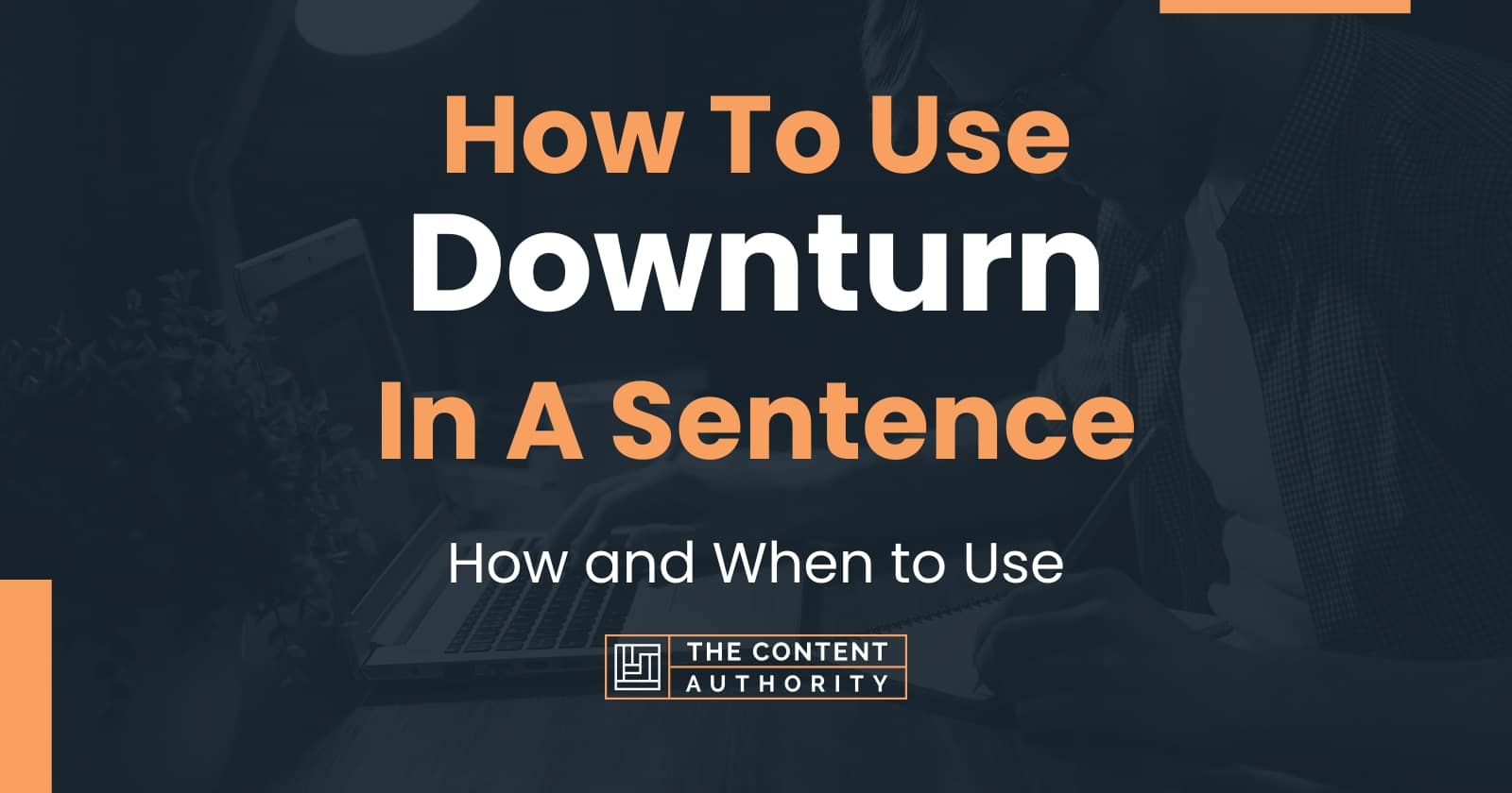 how-to-use-downturn-in-a-sentence-how-and-when-to-use