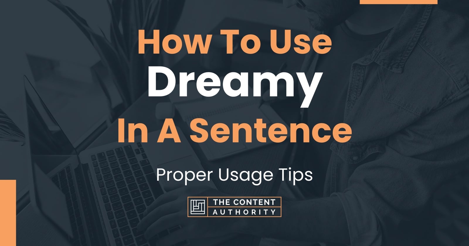 how-to-use-dreamy-in-a-sentence-proper-usage-tips