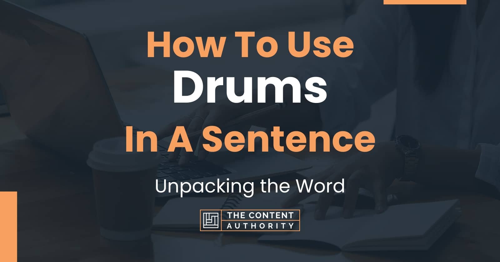 How To Use "Drums" In A Sentence Unpacking the Word