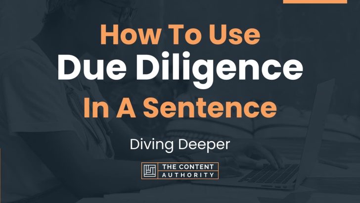 How To Use “Due Diligence” In A Sentence: Diving Deeper