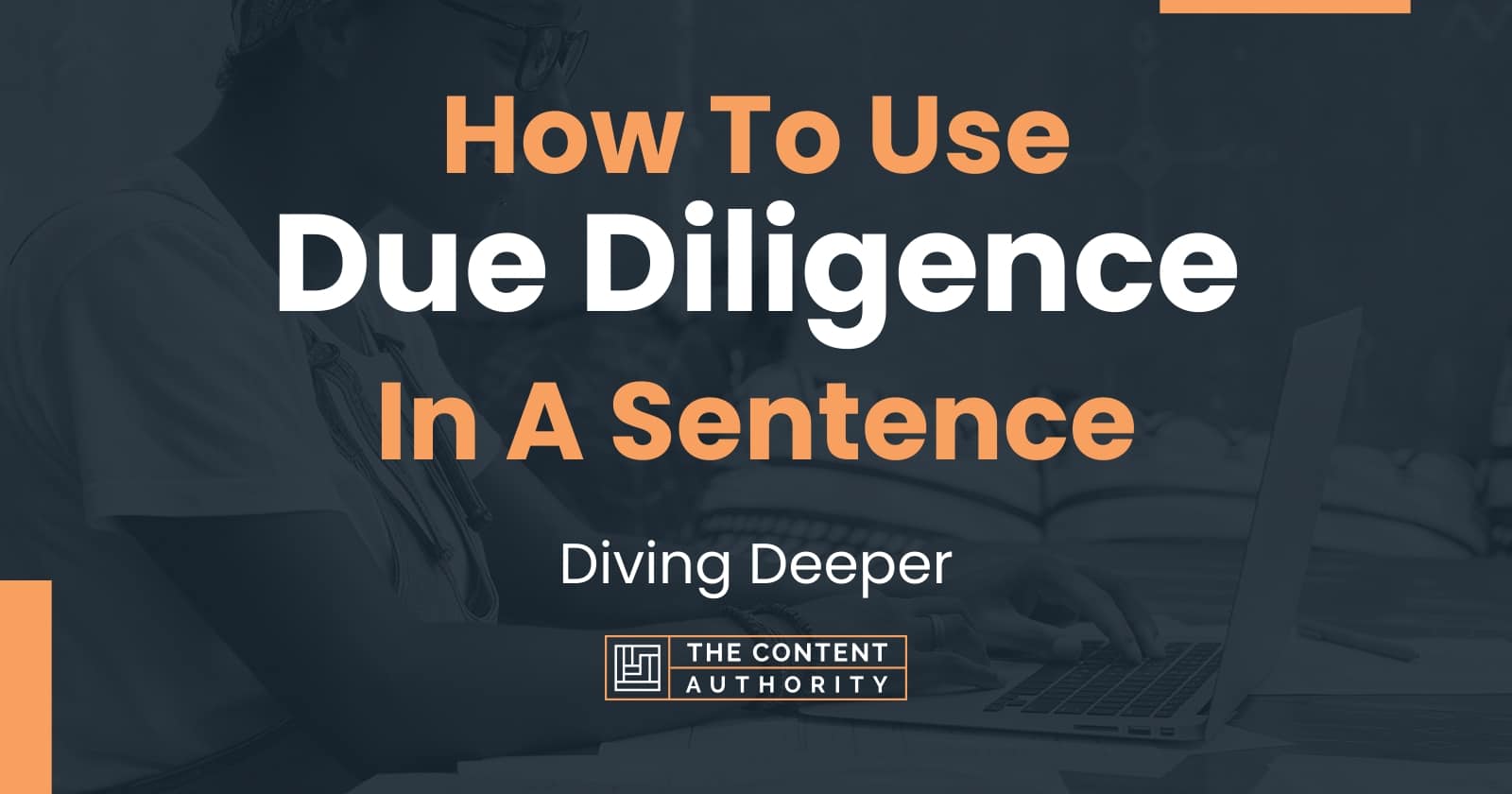 how-to-use-due-diligence-in-a-sentence-diving-deeper