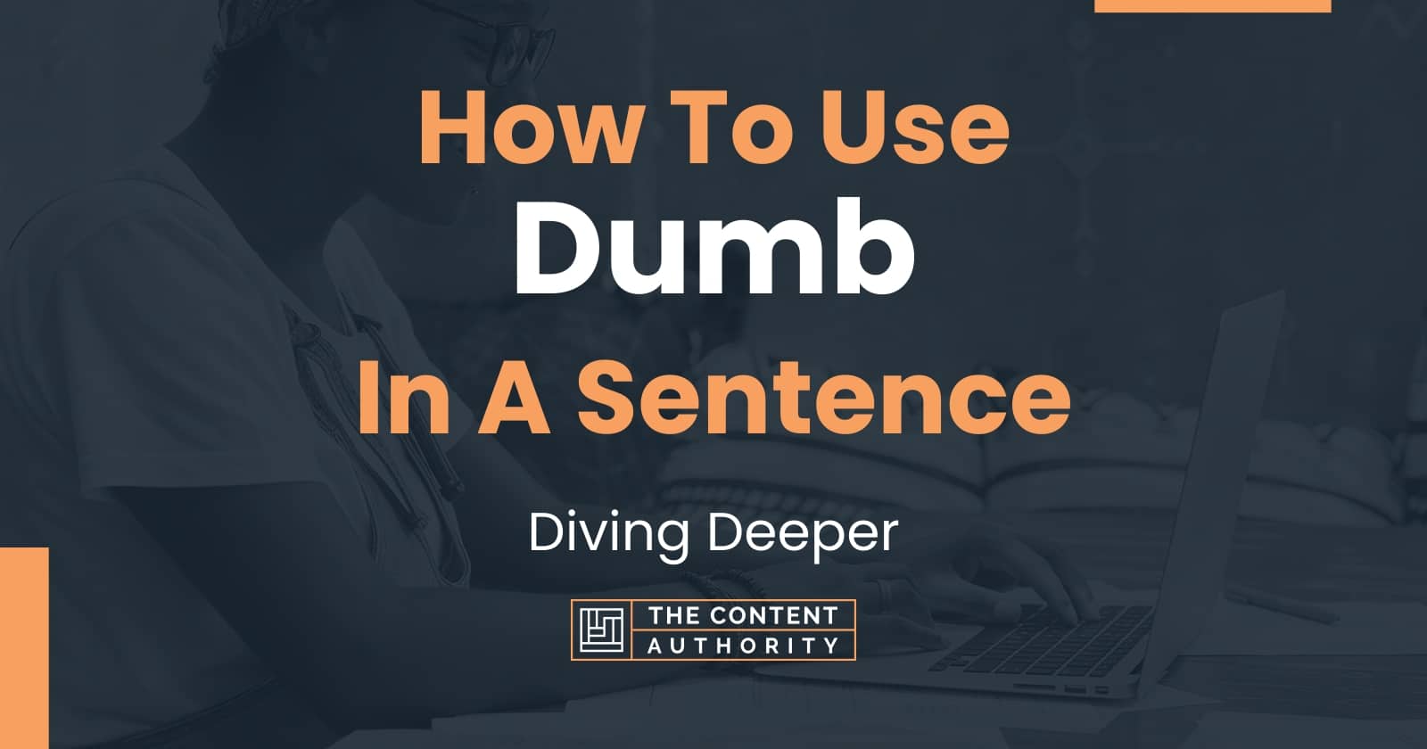 How To Use Dumb In A Sentence Diving Deeper