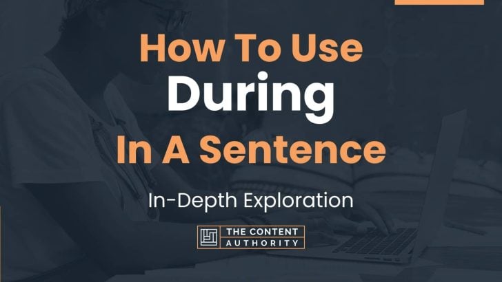 How To Use During In A Sentence In Depth Exploration 5798