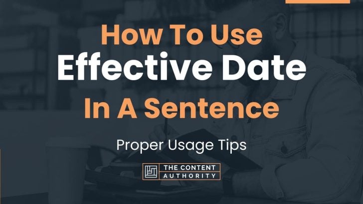 how-to-use-effective-date-in-a-sentence-proper-usage-tips