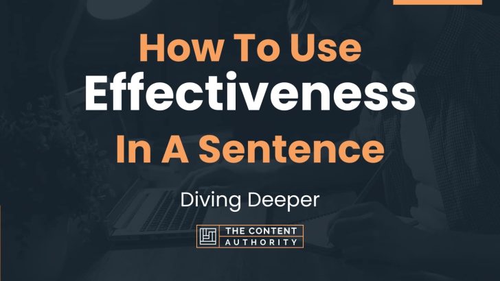 how-to-use-effectiveness-in-a-sentence-diving-deeper