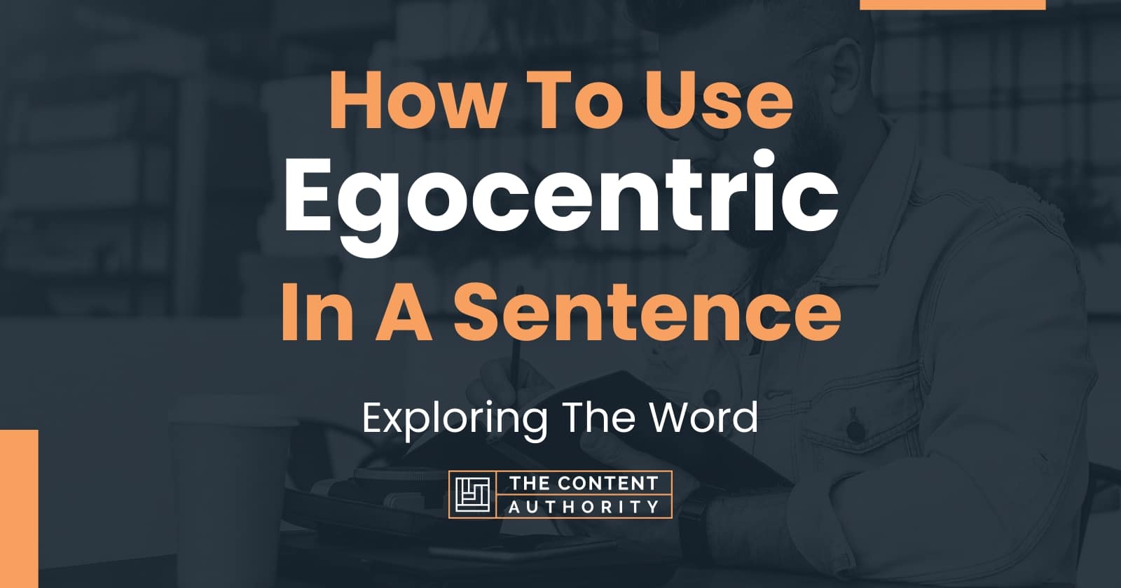 how-to-use-egocentric-in-a-sentence-exploring-the-word